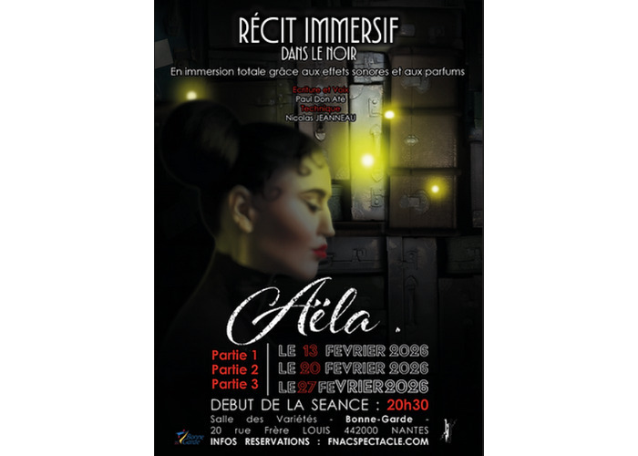 Aëla (Les 3 parties) - Récit immersif dans le noir Salle de Variétés Bonne Garde