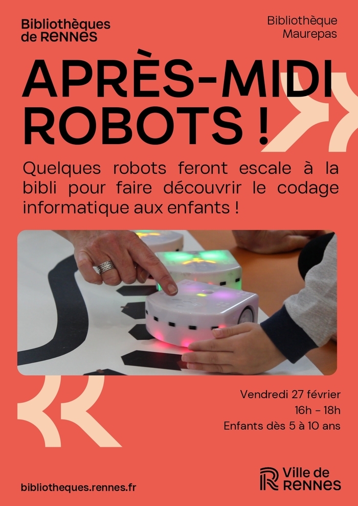 APRÈS- MIDI ROBOTS ! Bibliothèque de Maurepas Rennes