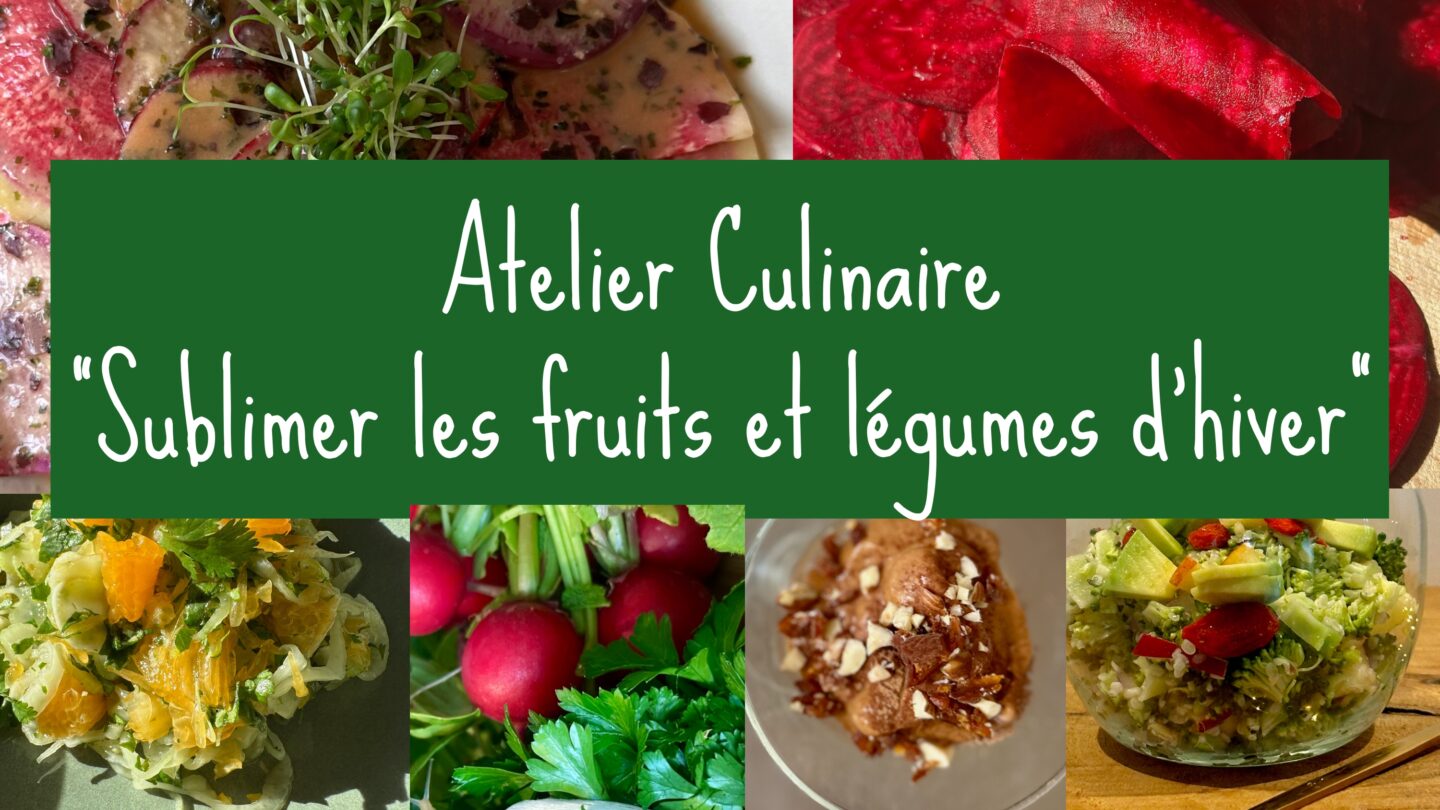 ATELIER CULINAIRE SUBLIMER LES FRUITS ET LÉGUMES D'HIVER