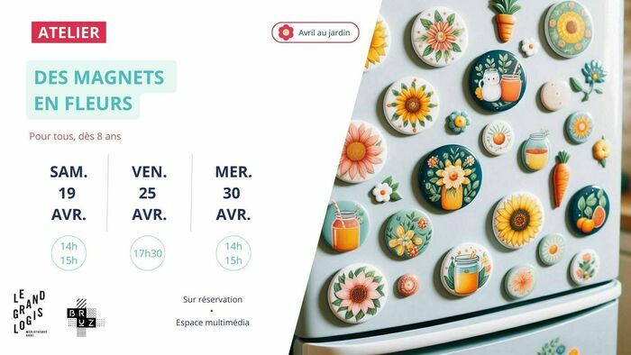 Atelier. Des magnets en fleur Médiathèque - Le Grand Logis Bruz
