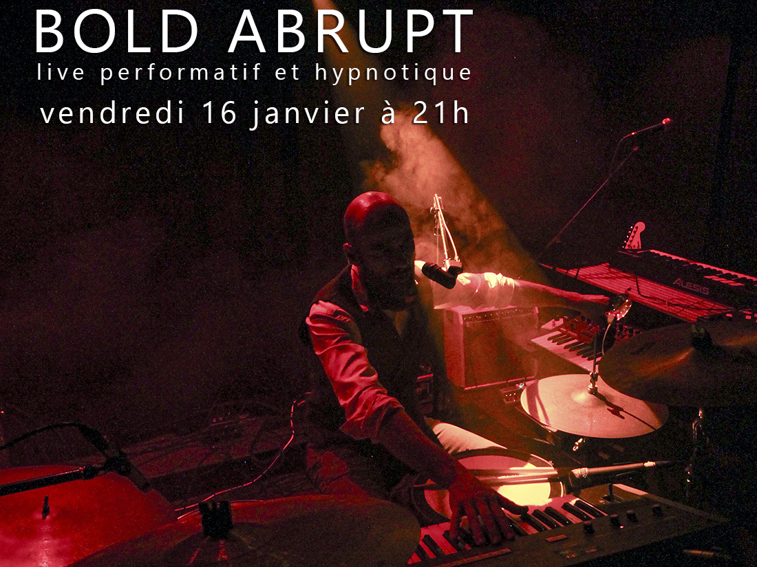 BOLD ABRUPT (LIVE JUBILATOIRE !)