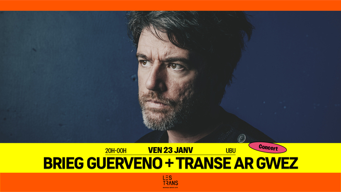 Brieg Guerveno + Transe Ar Gwez Ubu Rennes
