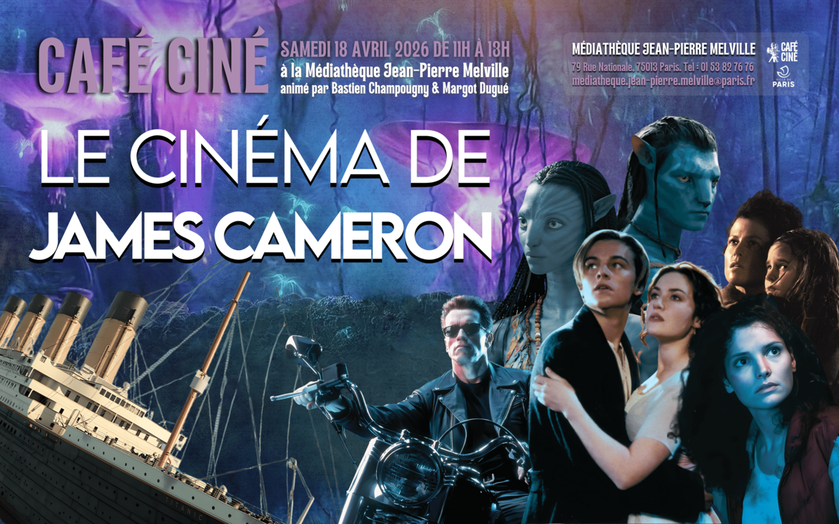 Café ciné : « Le cinéma de James Cameron » Médiathèque Jean-Pierre Melville  Paris