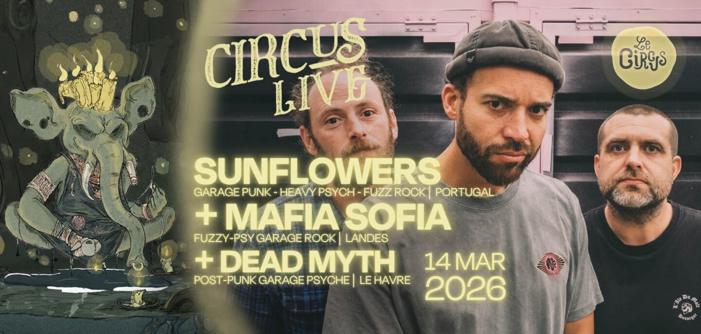 Circus Live Sunflowers + MAFIA SOFA + Dead Myth 9 Rue du Hapchot Capbreton 2026-03-14 Circus Live Sunflowers + MAFIA SOFA + Dead Myth