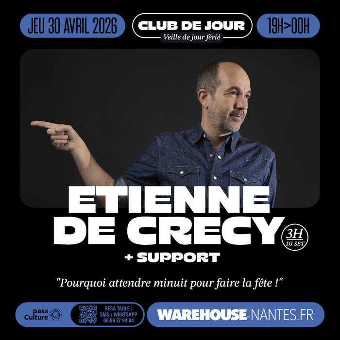 CLUB DE JOUR invite Etienne de Crecy pour 3h de DJ Set ! Warehouse