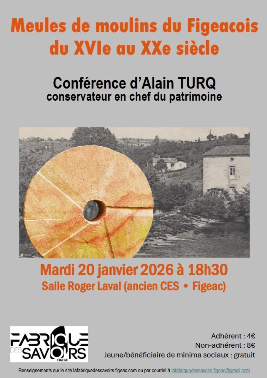 Conférence à Figeac Les meules et les moulins du figeacois du XXème au XXème siècle