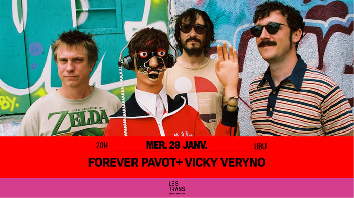 Forever Pavot + Vicky Veryno Ubu Rennes