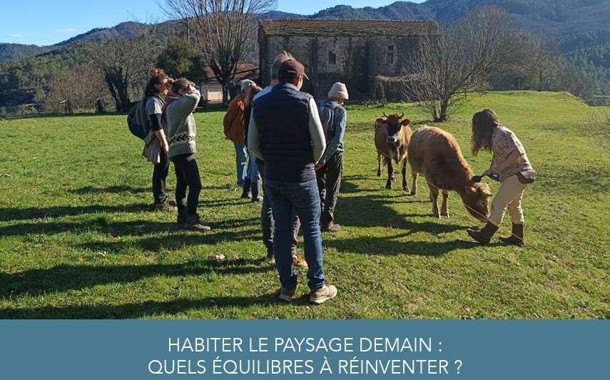 HABITER LE PAYSAGE DEMAIN QUELS ÉQUILIBRES À RÉINVENTER ?