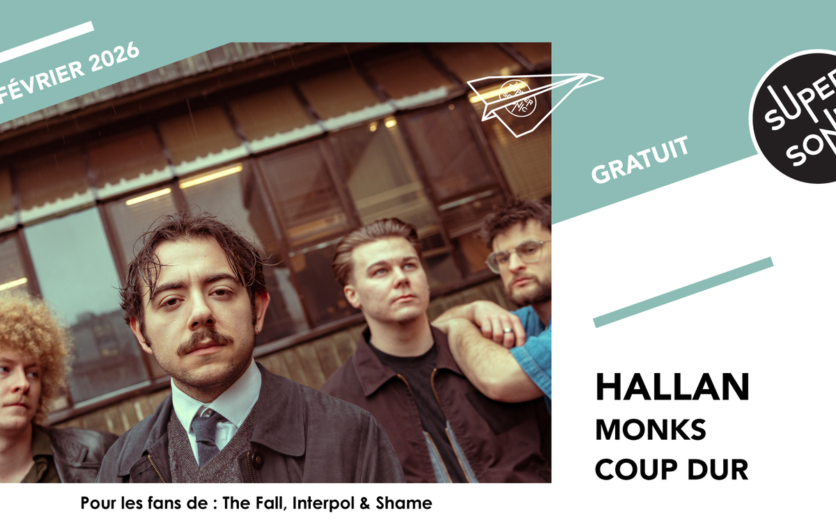 Hallan • Monks • Coup Dur SUPERSONIC  Paris