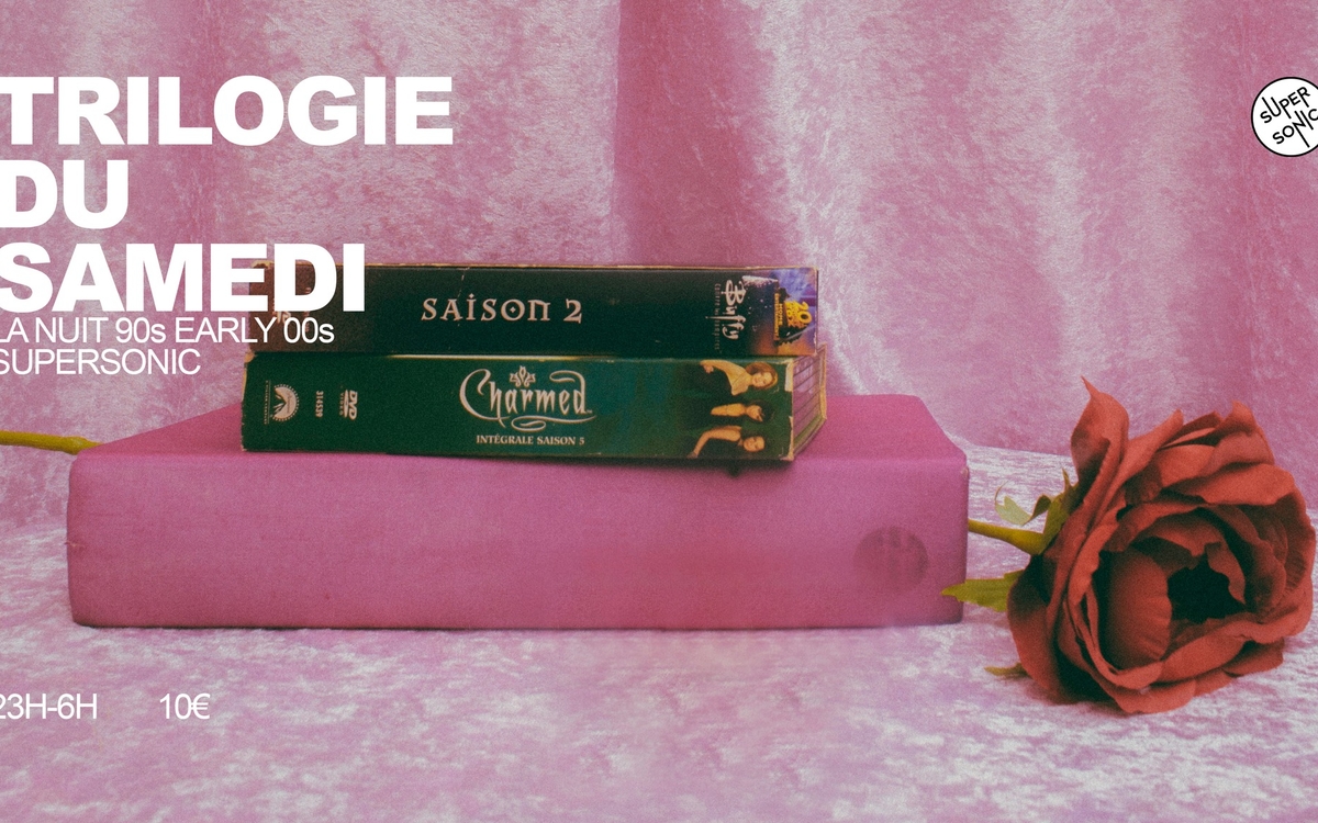 La Trilogie du Samedi SUPERSONIC  Paris