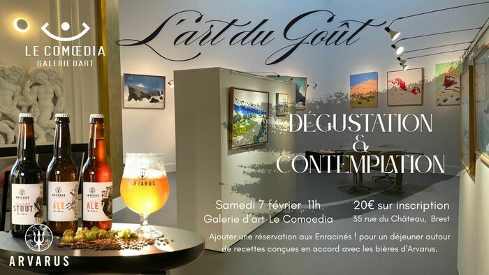 L'Art du Goût : Dégustation et contemplation GALERIE D'ART LE COMOEDIA Brest