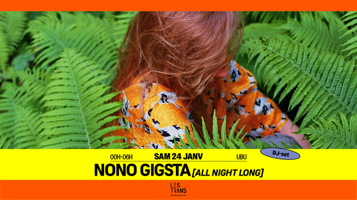 Nono Gigsta [All Night Long] Ubu Rennes