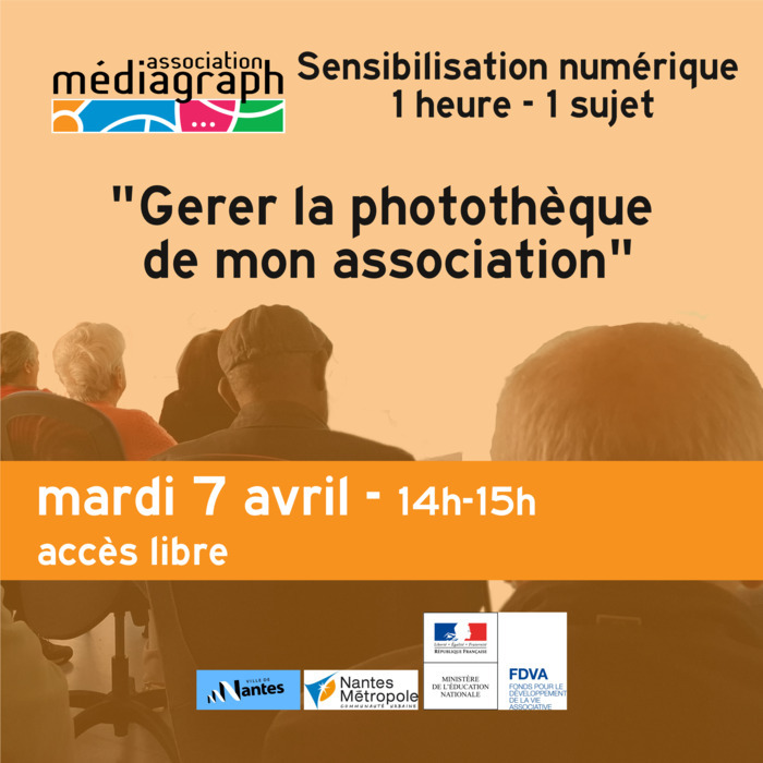 Sensibilisation : Gérer la photothèque de son association Mediagraph Nantes Sensibilisation : Gérer la photothèque de son association Mediagraph Nantes
