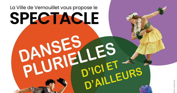 Spectacle "Danses plurielles d'ici et d'alleurs" L'Atelier à spectacle Vernouillet