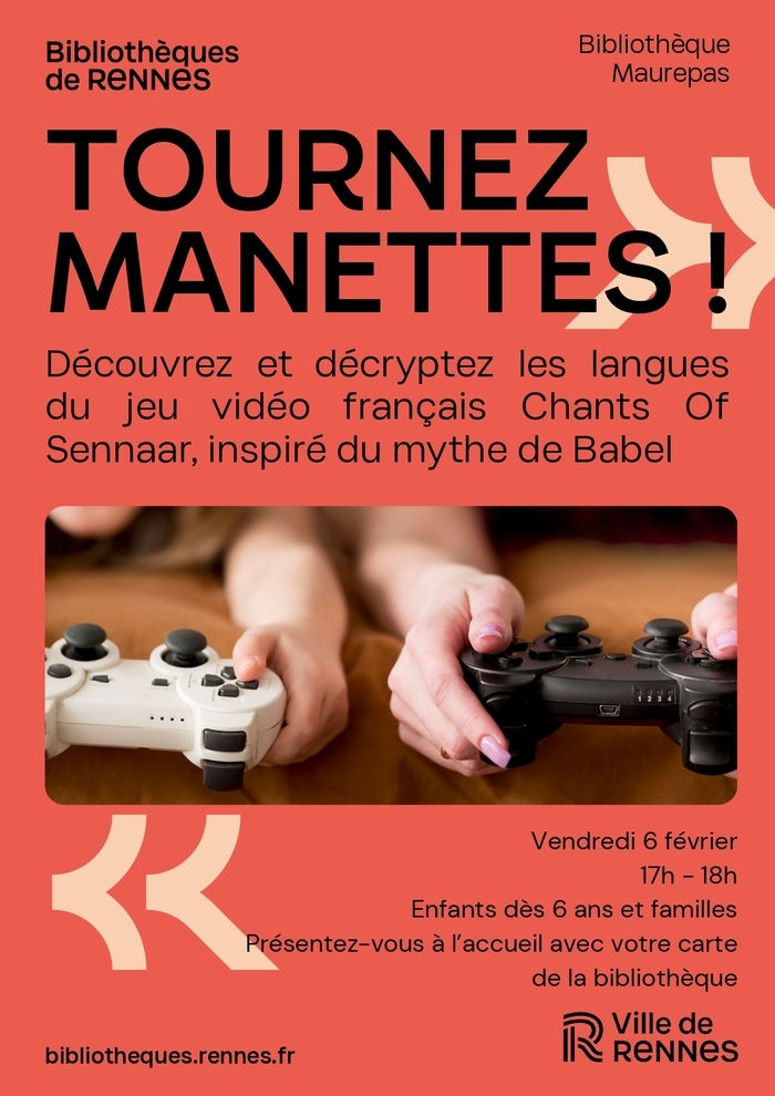 TOURNEZ MANETTES ! bibliothèque Maurepas Rennes Vendredi 6 février TOURNEZ MANETTES ! bibliothèque Maurepas Rennes