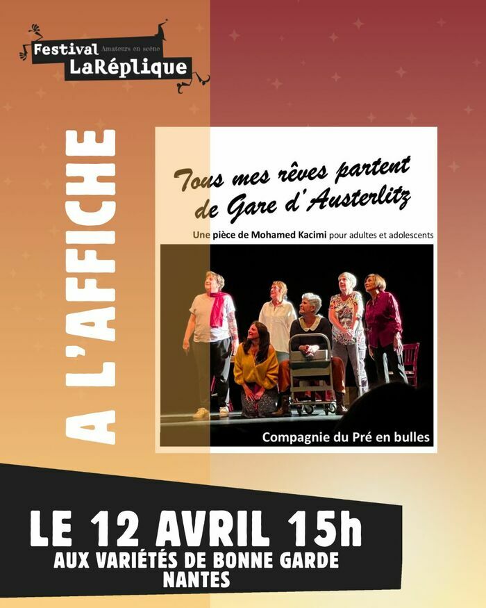 Tous mes rêves Partent de gare d’Austerlitz Salle de Variétés Bonne Garde