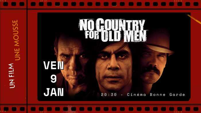 Un Film Une Mousse : No Country for Old Men Ciné-Théâtre Bonne Garde