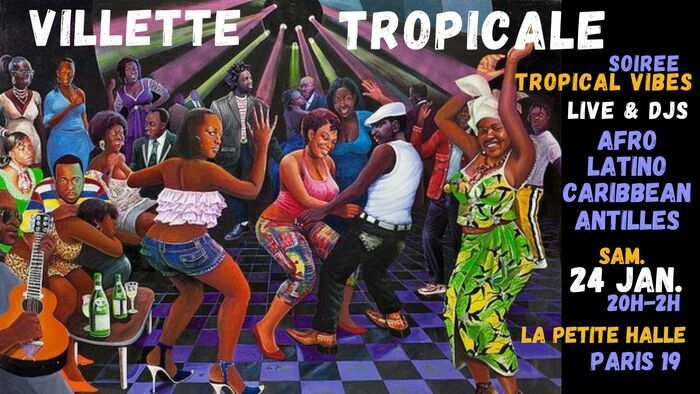 Villette Tropicale ~ Soirée Afro-Latino live + DJ à La Petite Halle !! LA PETITE HALLE Paris