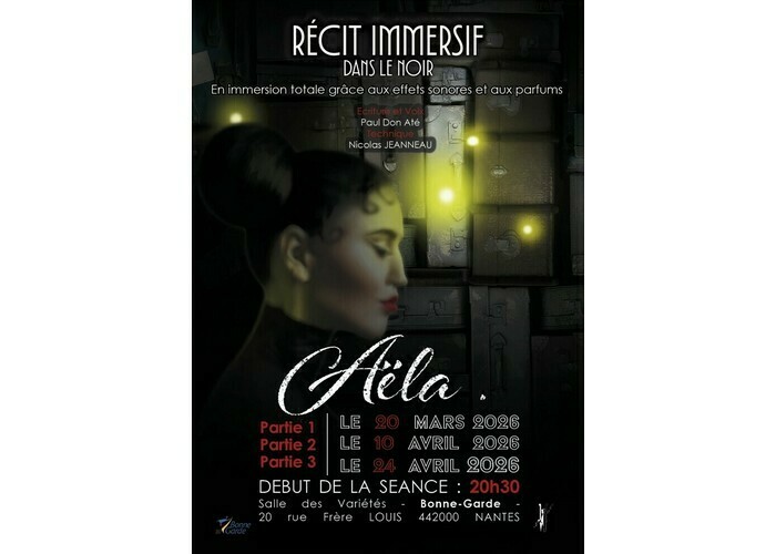 Aëla (Les 3 parties) - Récit immersif dans le noir Salle de Variétés Bonne Garde Nantes