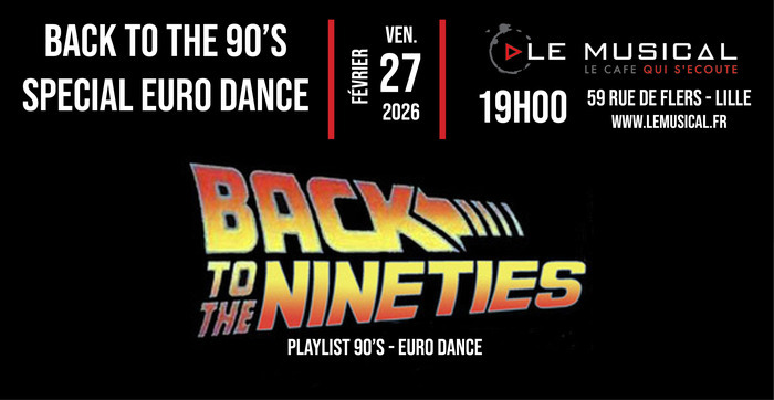 Back to the 90's special Euro dance le musical Lille