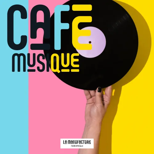 Café Musique à la Manufacture