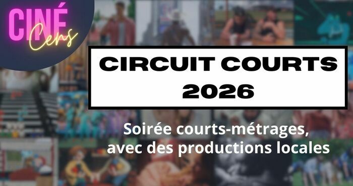 Circuit Courts 2026 - Soirée courts-métrages Théâtre de la Gobinière