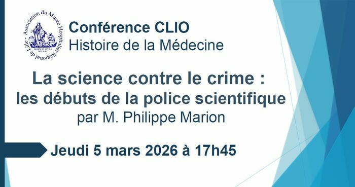 Conférence CLIO : La science contre le crime : les débuts de la police scientifique Maison des Associations de Lille Lille