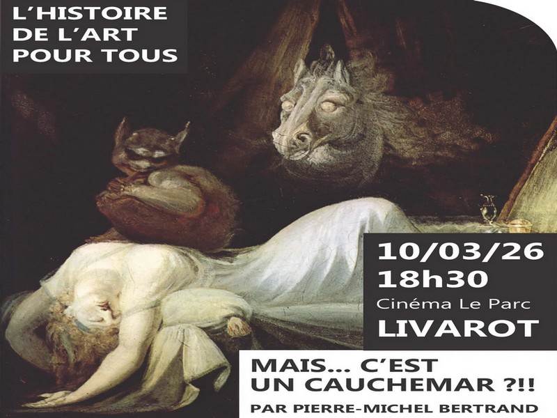 Conférence Mais ... c'est un cauchemar ?!! par Pierre Michel Bertrand Cinéma Le Parc de Livarot