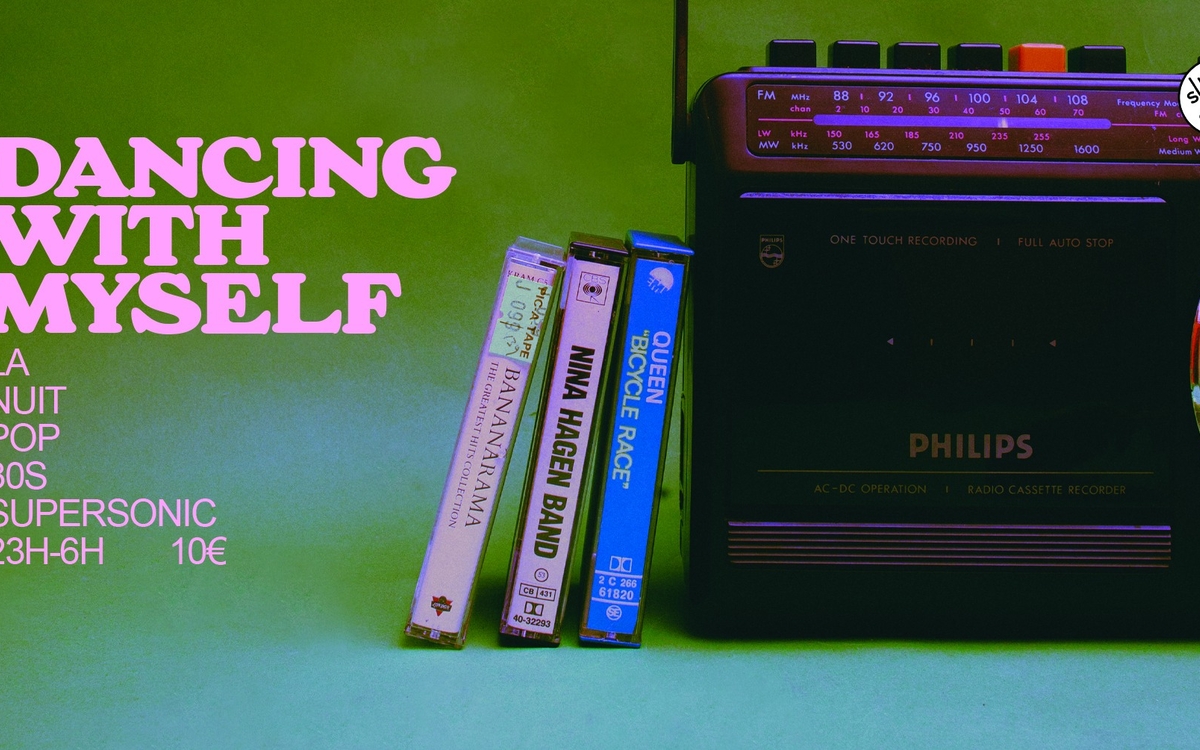 Dancing With Myself / Nuit Pop 80's SUPERSONIC Paris
