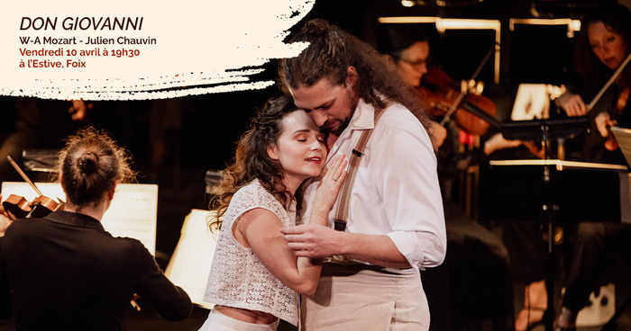 Don Giovanni - W-A Mozart - Julien Chauvin L'Estive