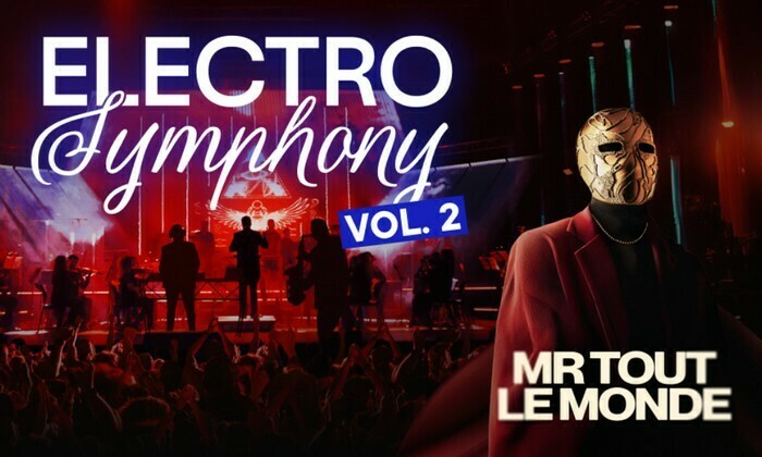 Electro Symphony Vol.2 et Mr Tout Le Monde Zénith Nantes Métropole