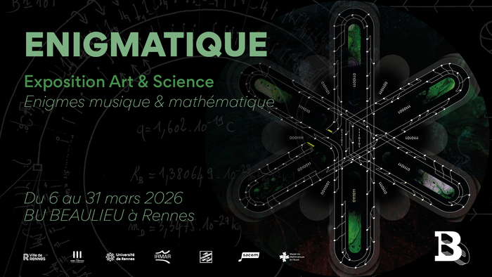ENIGMATIQUE / Exposition Art & Science Bibliothèque universitaire Beaulieu Rennes