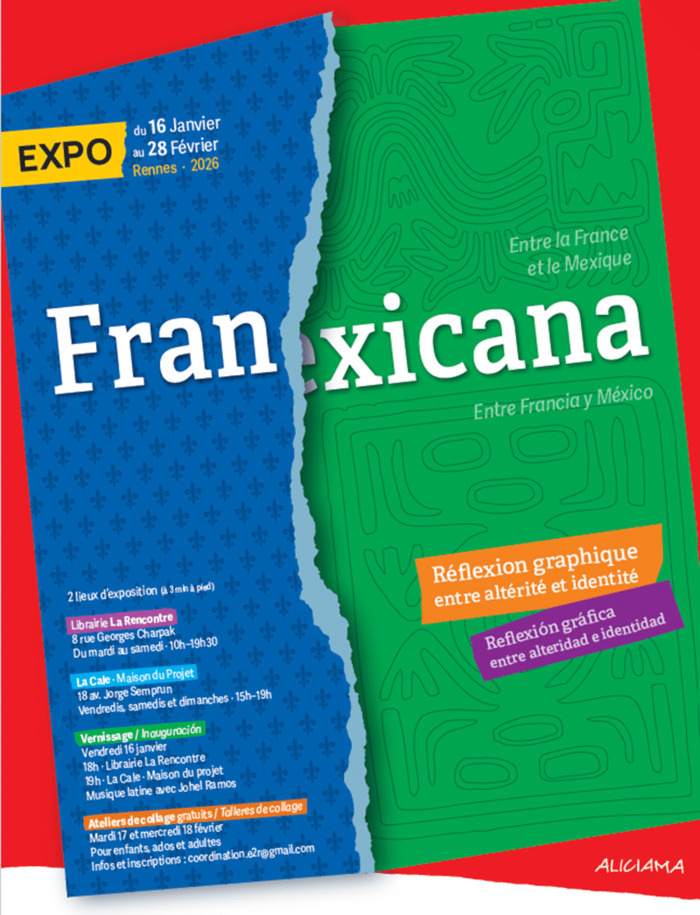 Expo Franxicana. Entre la France et le Mexique. Réflexion graphique. La Cale – Maison du projet Rennes Expo Franxicana. Entre la France et le Mexique. Réflexion graphique. La Cale - Maison du projet Rennes