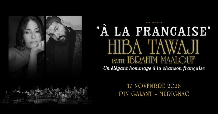 Hiba Tawaji invite Ibrahim Maalouf - À la française Le Pin Galant Mérignac