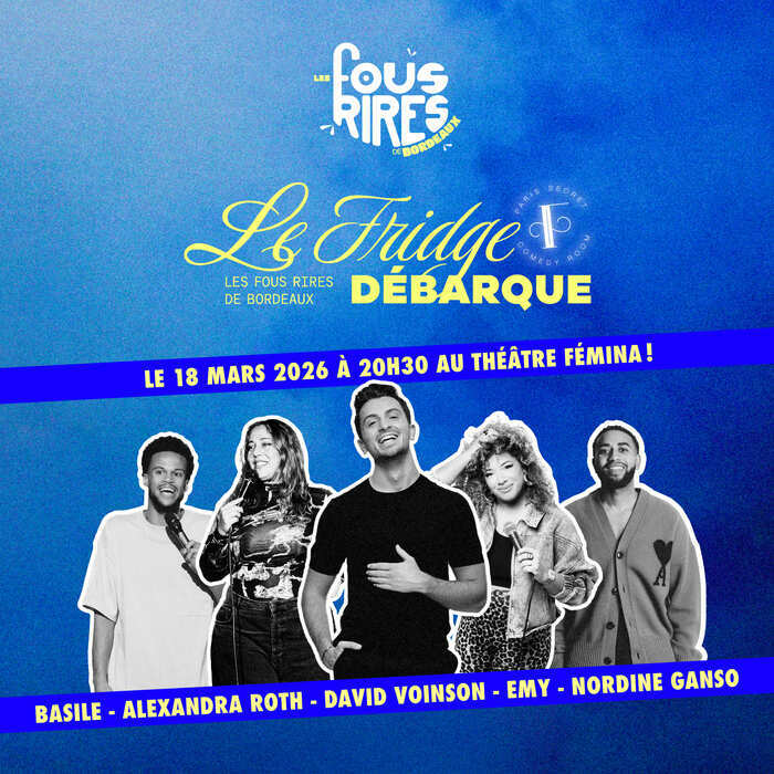 LE FRIDGE COMEDY CLUB Théâtre Fémina Bordeaux LE FRIDGE COMEDY CLUB Théâtre Fémina Bordeaux