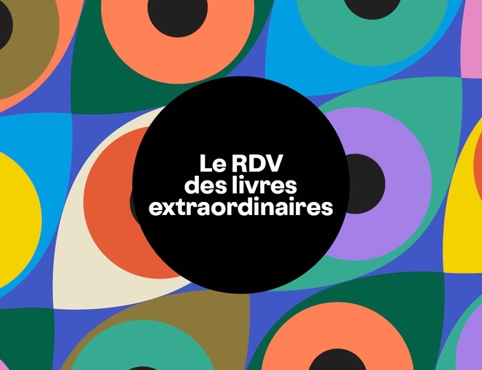 Le RDV des livres extraordinaires Bibliothèque des Champs Libres - 5e étage Rennes