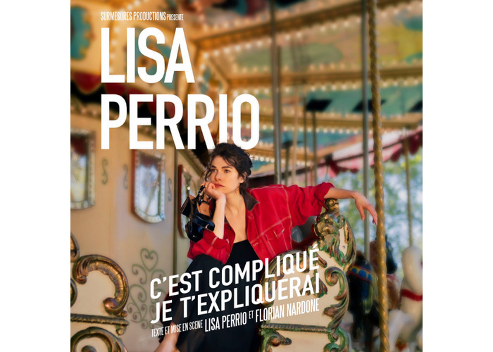 Lisa Perrio : C’est compliqué je t’expliquerai La Compagnie du Café-Théâtre Nantes
