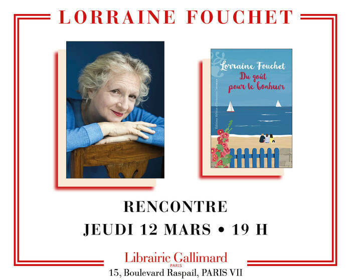 Lorraine Fouchet présente « Du goût pour le bonheur » Librairie Gallimard Paris