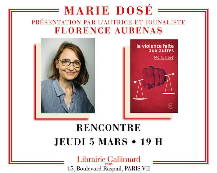 Marie Dosé présente « La Violence faite aux autres » avec la complicité amicale de Florence Aubenas Librairie Gallimard Paris