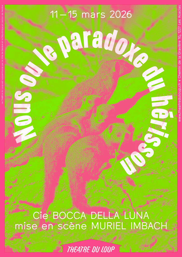 Nous ou le paradoxe du hérisson Théâtre du Loup Les Acacias