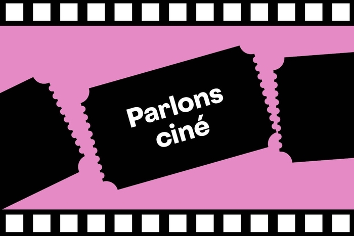 Parlons ciné Bibliothèque des Champs Libres - 2e étage Rennes