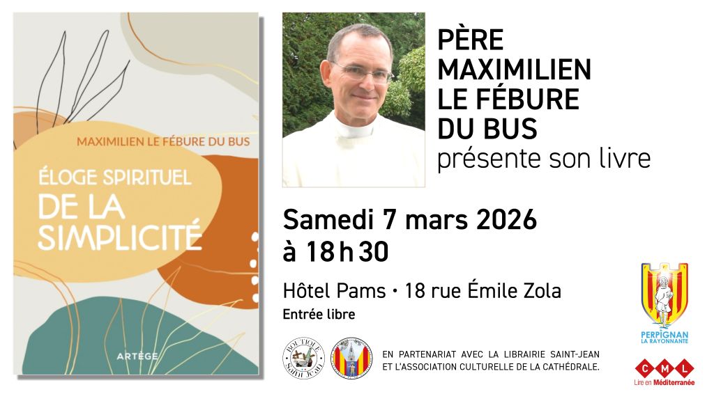 PÈRE MAXIMILIEN LE FÉBURE DU BUS PRÉSENTE SON LIVRE ÉLOGE SPIRITUEL DE LA SIMPLICITÉ