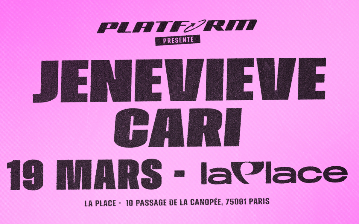PLATFORM: JENEVIEVE + CARI La Place  Paris