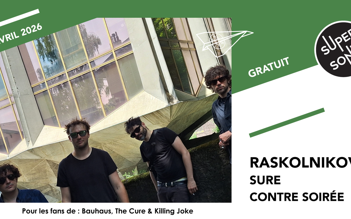 Raskolnikov • Sure • Contre Soirée SUPERSONIC Paris