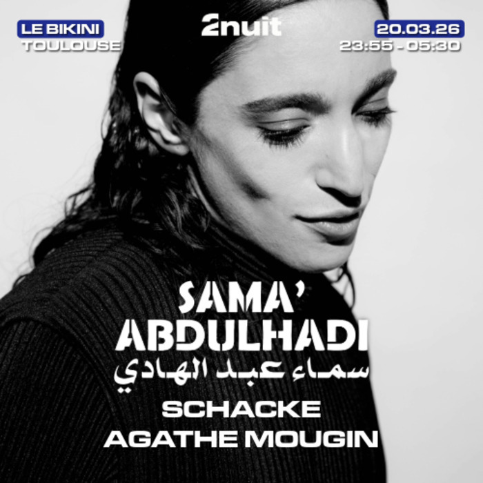 Regarts 2nuit présente Sama’ Abdulhadi + Schacke + Agathe Mougin (Techno) Le Bikini Ramonville-Saint-Agne