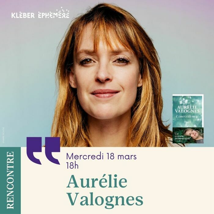 Rencontre avec Aurélie Valognes Kléber Éphémère Strasbourg