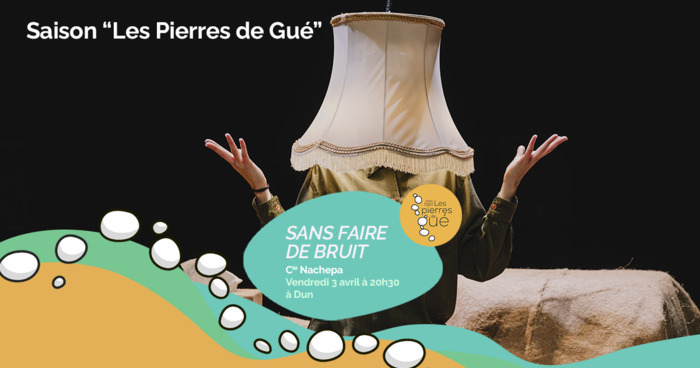 Sans faire de bruit - Cie Nachepa salle des fêtes de Dun Dun