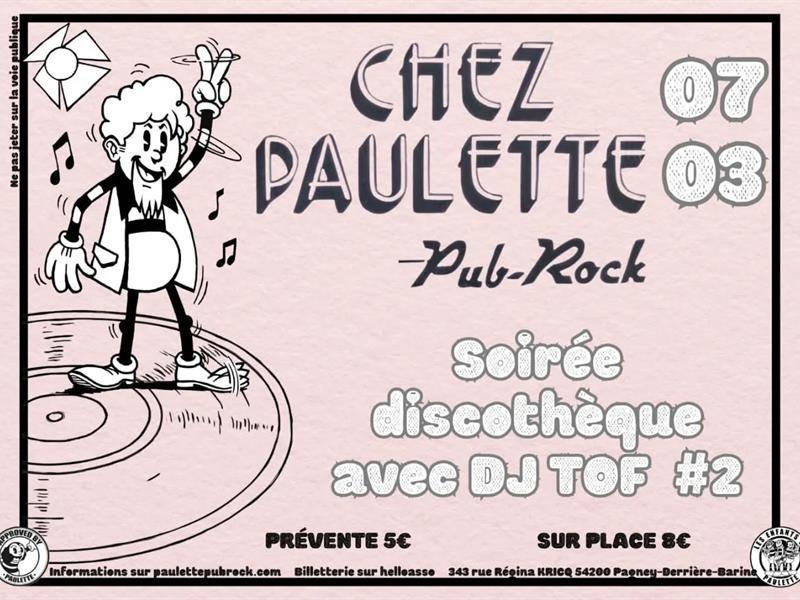 Soirée discothèque avec DJ TOF Chez Paulette