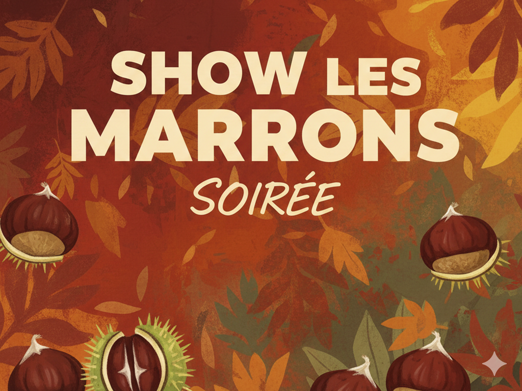 Soirée Show les marrons