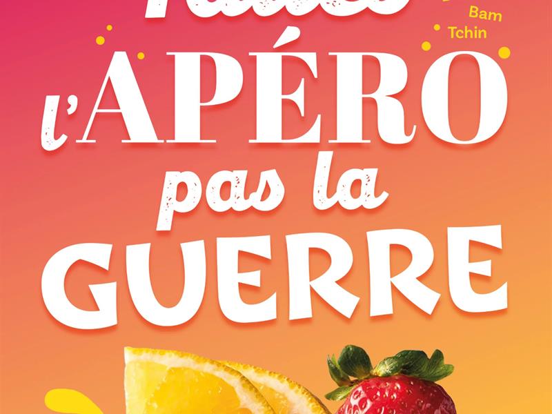 Spectacle Faites l'apéro pas la guerre